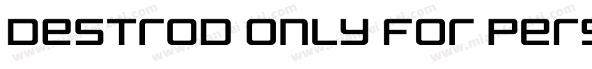 Destrod Only For Personal Use Regu字体转换